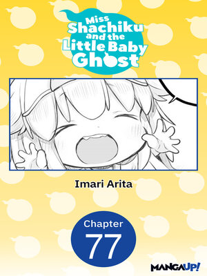 cover image of Miss Shachiku and the Little Baby Ghost, Chapter 77